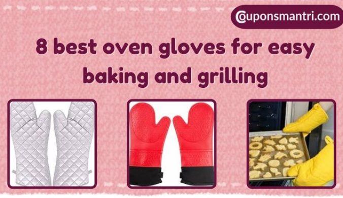 8 best oven gloves for easy baking and grilling